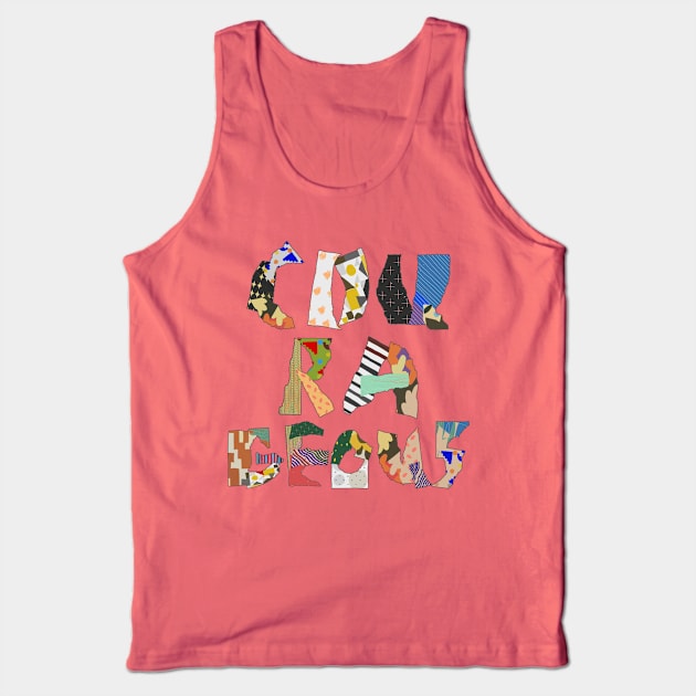 BE COURAGEOUS Tank Top by RodeoEmpire